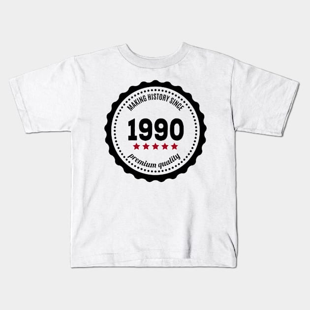 Making history since 1990 badge Kids T-Shirt by JJFarquitectos